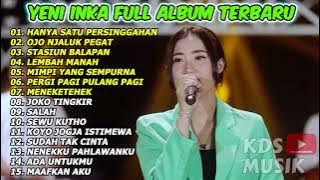 HANYA SATU PERSINGGAHAN - YENI INKA FULL ALBUM TERBARU 2023