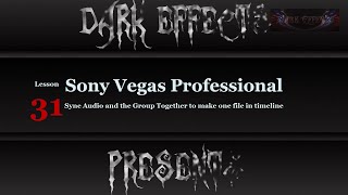 Full Sony Vegas Pro 13 Lesson 33 - Sync Audio and Group Together in timeline @sonysoftware News