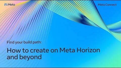 [ASL] Find Your Build Path: How to Create on Meta Horizon and Beyond