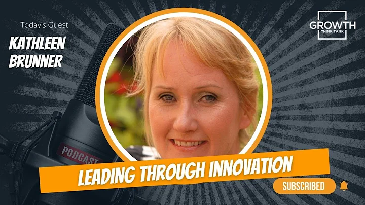 Leading through Innovation with Kathleen Brunner a...