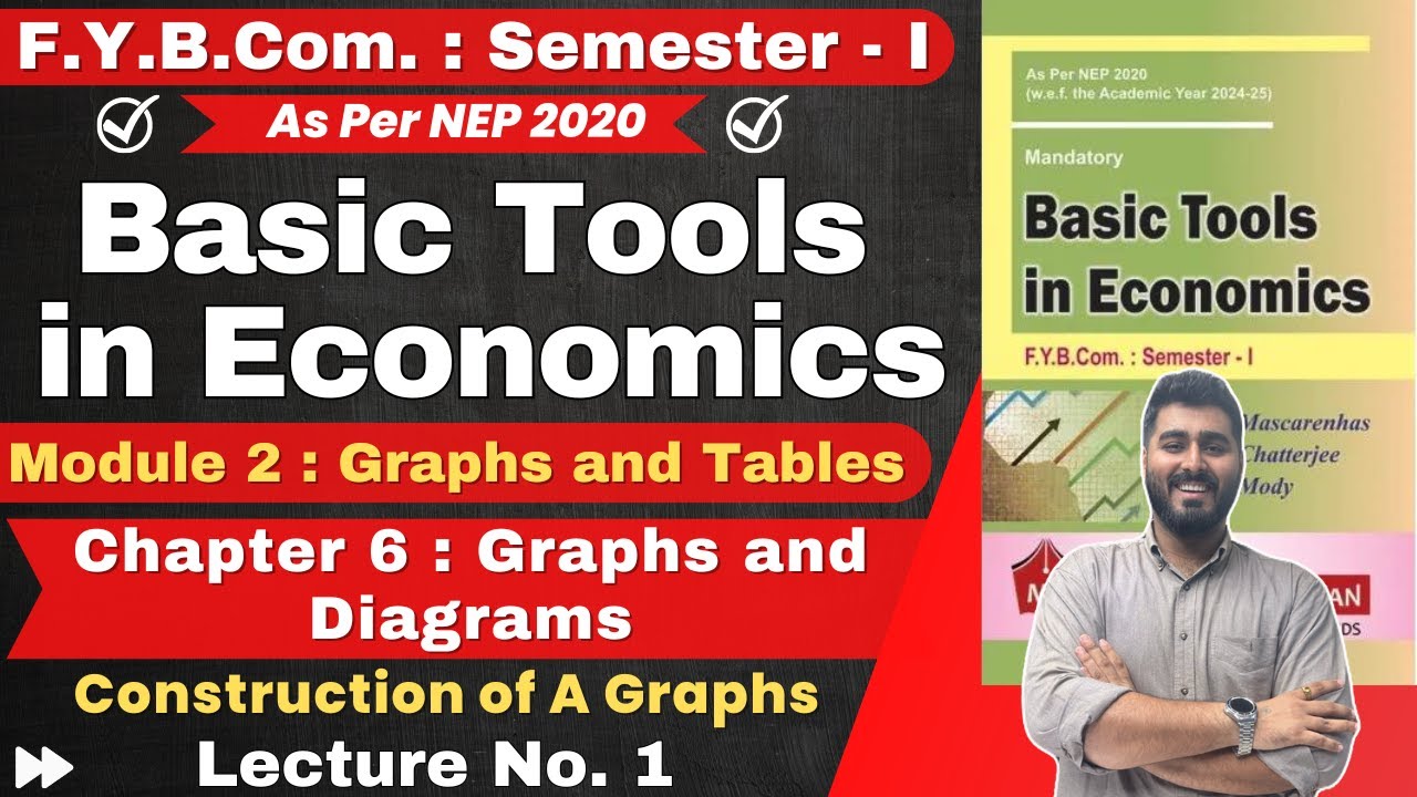 Basic Tools in Economics | F.Y.B.Com. : Semester - 1 | Chapter 6 Graphs and Diagrams | Lecture 1