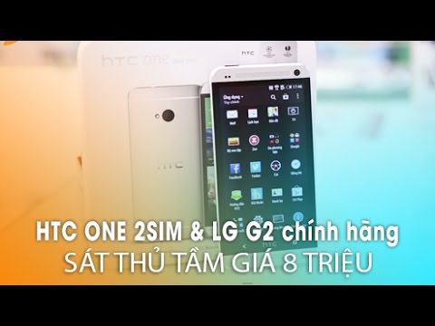 LG G2 chính hãng & HTC ONE 2 sim chính hãng: Sát thủ tầm giá 8 triệu!