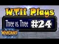 Warcraft 3 - WTii Plays 3v3 #24 (3v3 RT #29)