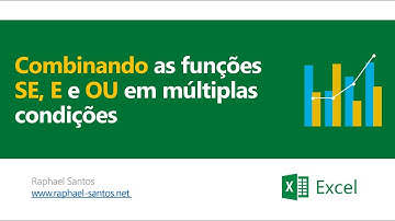 Combinando as funções SE, E e OU em múltiplas condições