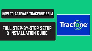 How to Activate TracFone eSIM - Full Step-by-Step Setup & Installation Guide