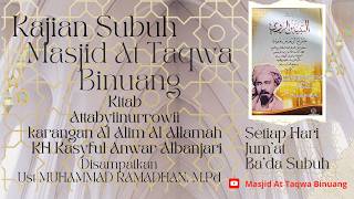 KAJIAN KITAB ATTABYIINURROWII DISAMPAIKAN UST MUHAMMAD RAMADHAN, M.Pd || MASJID AT TAQWA BINUANG