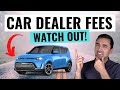 TOP 10 Car Dealer Fees To Avoid When Buying A Car (And Save THOUSANDS)
