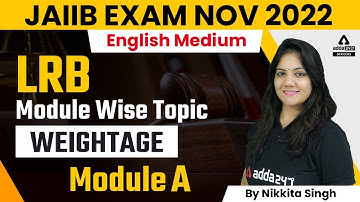 JAIIB Exam Nov 2022 | English Medium | LRB | Module Wise Topic Weightage | Module A By Nikkita Singh