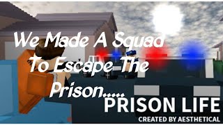 We Made A Squad In Prison Life