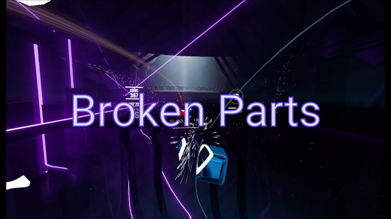 Beat Saber - Broken Parts - Smash Into Pieces (Ex+ Full Combo)