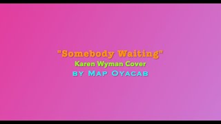 Somebody Waiting Karen Wyman Cover - With Lyrics