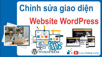 Chỉnh sửa giao diện website wordpress | Thiết kế website wordpress bài 6