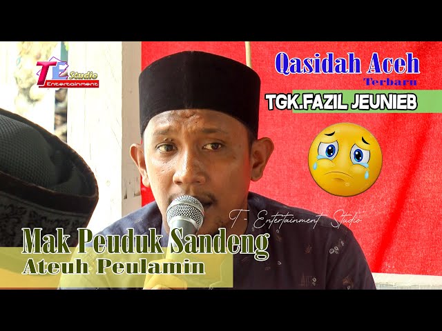 Mak Peuduk Sandeng Ateuh Peulamin I Tgk Fazil jeunieb & Tgk Idrus Juli I Qasidah Aceh Paling Sedih class=