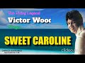 SWEET CAROLINE - Victor Wood