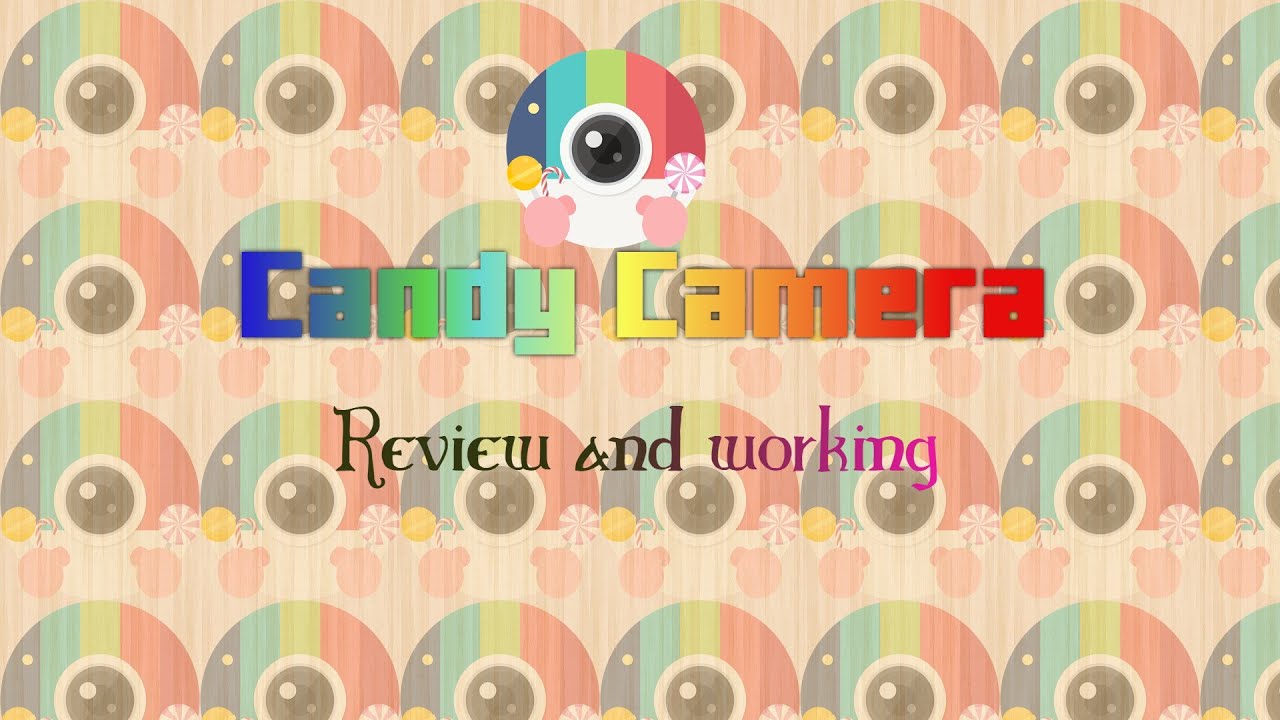 Candy Camera Review and Working YouTube