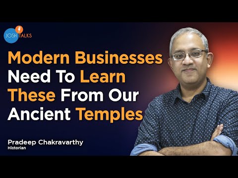 Business Lessons From Our Ancient Temples | Pradeep Chakravarthy | Josh Talks