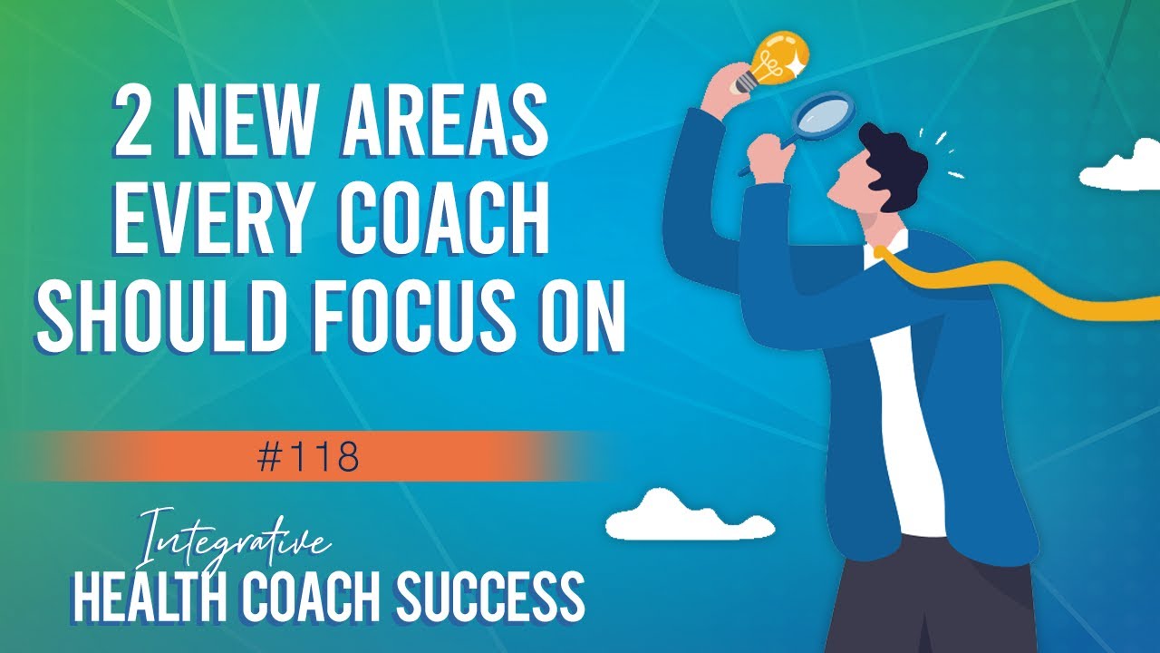 2 New Areas Every Coach Should Focus On