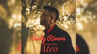 Andy Rivera | Ateo (Audio Only)