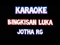 Karaoke Bingkisan Luka Jotha Rg Original Musik Dangdut