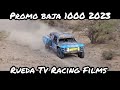 Promo baja 1000 2023 x rueda tv racing films baja 1000 rueda tv scoreinternationalbaja1000v8