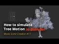 Msc 17  how to simulate tree motion blender tutorial en