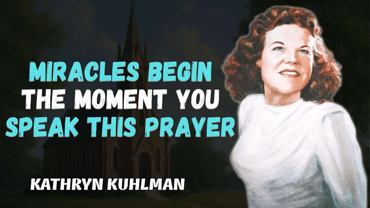 Miracles Begin the Moment You Speak This Prayer | Kathryn Kuhlman