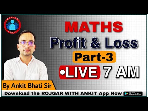 MATHS:-Profit & Loss(लाभ - हानि)_Class 03_By Ankit Bhati Sir_@LIVE: 7:00AM_Rojgar With Ankit ||