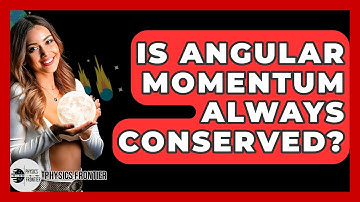 Is Angular Momentum Always Conserved? - Physics Frontier