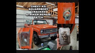 Cracked door striker repair replacement and patch 1974 Chevy K5 Blazer square body.