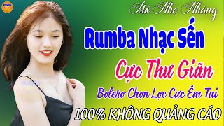 LK Ca Nhạc Vàng Xưa Dễ Ngủ - Mở Nhẹ Nhàng Liên Khúc Rumba Nhạc Sến Thư Giãn Ngọt Ngào TOÀN BÀI HAY