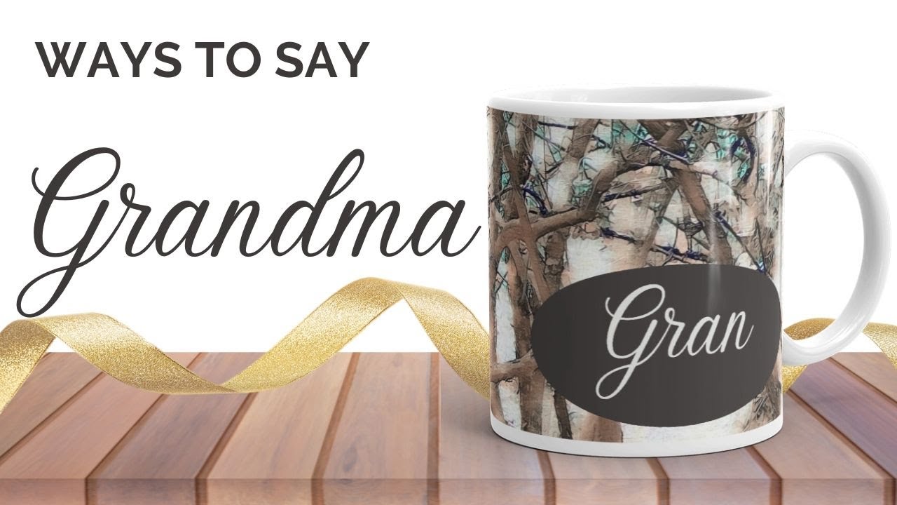 How To Say “Grandma” In Different Languages