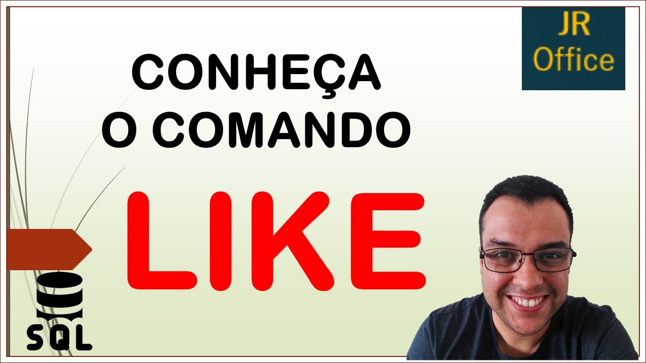 Conheça o comando Like em SQL - YouTube