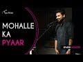 Mohalle ka pyaar - Sparsh Kishore | Kahaaniya - A Storytelling Show By Tape A Tale