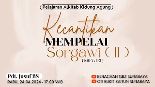 24.04.2024 - Khotbah Ibadah Rabu - KA60 Kecantikan Mempelai Sorgawi ( II ) - Pdt. Jusuf BS