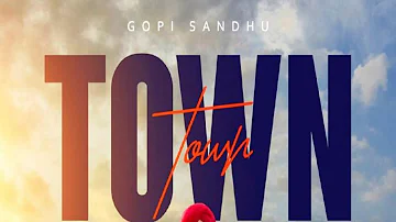 Town | (Full HD) | Gopi Sandhu | New Punjabi Songs 2019 | Latest Punjabi Songs | Jass Records