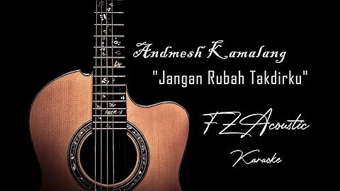 ANDMESH KAMALENG - JANGAN RUBAH TAKDIRKU (Karaoke Version)