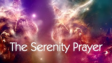 The Serenity Prayer - God Grant Me The Serenity