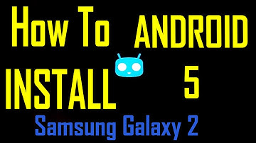[FULL PROCESS] How to Install Android 5.1 LOLLIPOP on Samsung Galaxy S2 - CyanogenMod