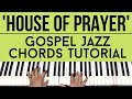 House of Prayer - Eddie James | Gospel Jazz Chords | Piano Tutorial