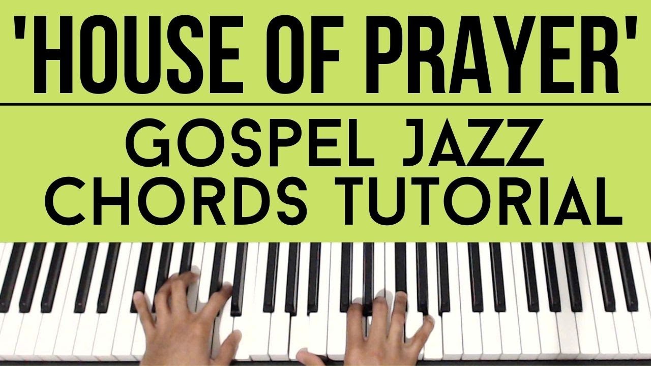 House Of Prayer Eddie James Gospel Jazz Chords Piano Tutorial Youtube