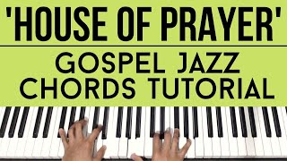 House of Prayer - Eddie James | Gospel Jazz Chords | Piano Tutorial