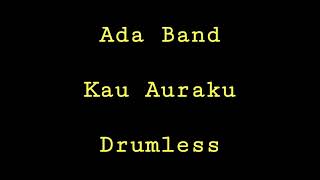 Ada Band - Kau Auraku - Drumless - Minus One Drum