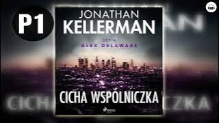 Cicha wspólniczka Cz.1 Autor Jonathan Kellerman Kryminały po Polsku AudioBook PL