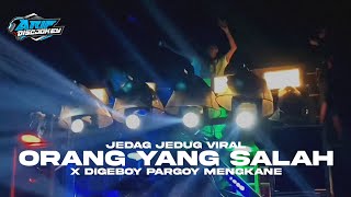 DJ ORANG YANG SALAH JEDAG JEDUG PARGOY | ARIF MUSIC