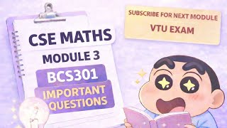 CSE MATHS MODULE-3| IMPORTANT QUESTIONS | BCS301 | CSE VTU GUIDE
