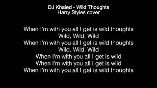 Harry Styles - Wild Thoughts Lyrics ( DJ Khaled's )
