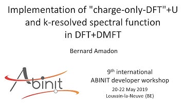 Implementation of "charge-only-DFT"+U and k-resolved spectral function in DFT+DMFT (B. Amadon)