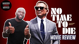 NO TIME TO DIE Movie Review