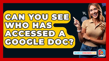 Can You See Who Has Accessed A Google Doc? - SearchEnginesHub.com
