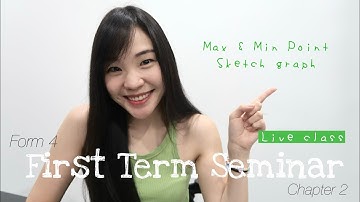 【中文】 ADD MATHS | Form 4 First Term Seminar (Chapter 2) Max Min Point & Sketch Graph + KBAT